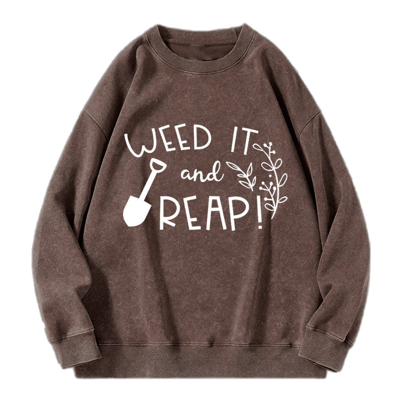 Weed It & Reap Garden Humor Washed Crewneck Sweatshirt