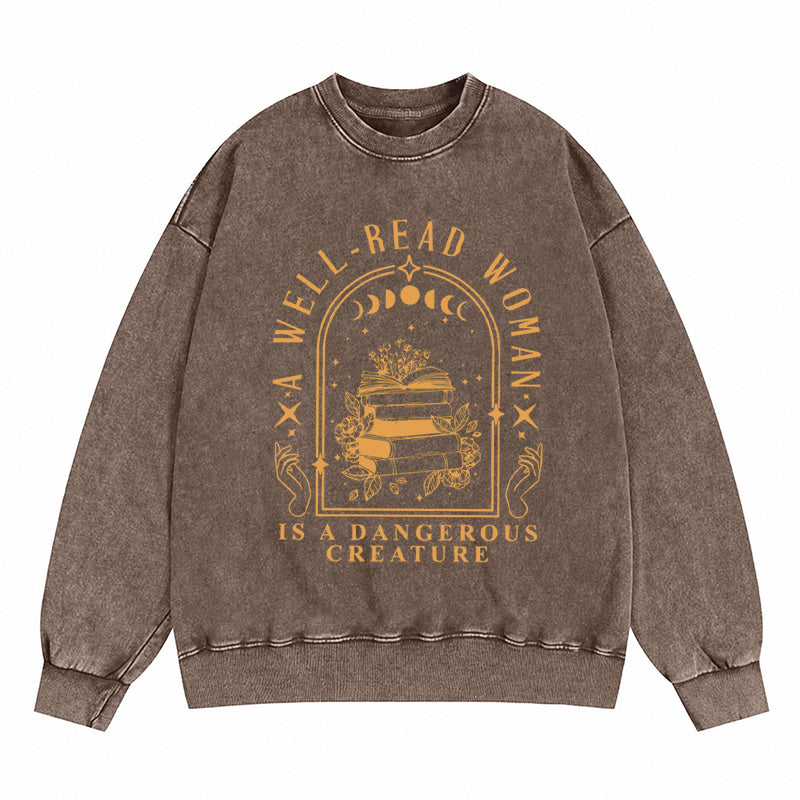 A Well Read Woman Is A Dangerous Creature Washed Crewneck Sweatshirt