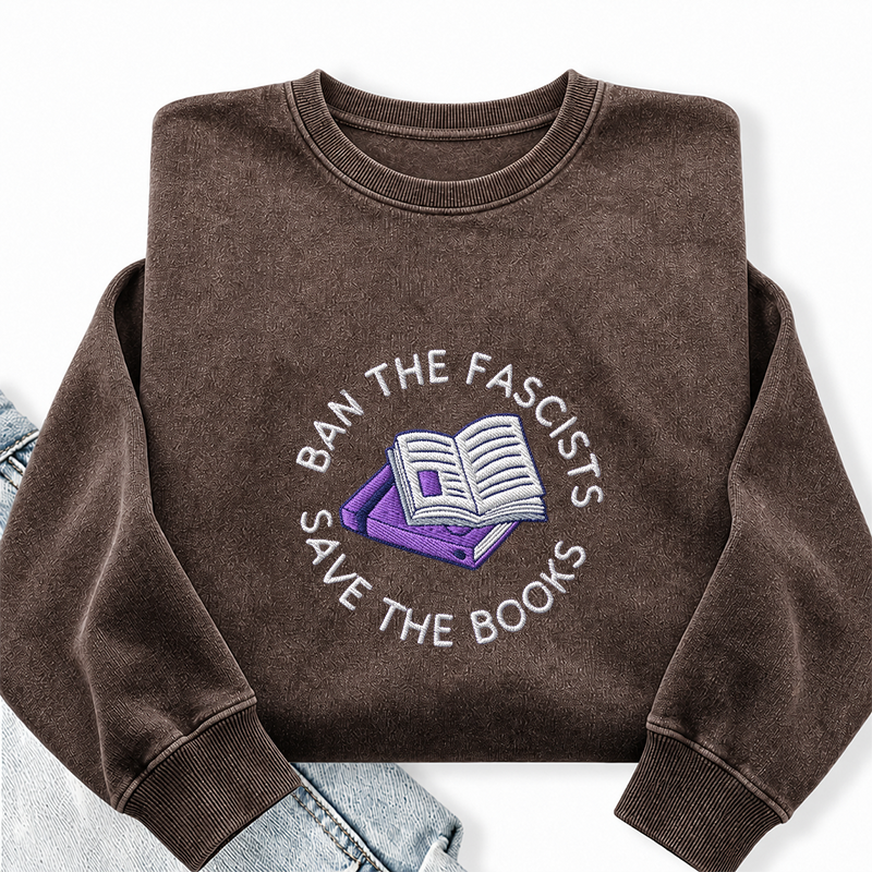 Embroidered Ban The Fascists Save The Books Washed Crewneck Sweatshirt
