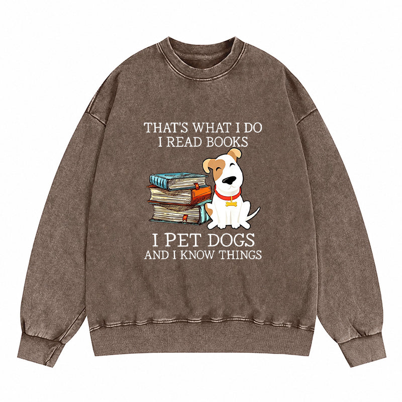 Read Books Pet Dogs Know Things Washed Crewneck Sweatshirt