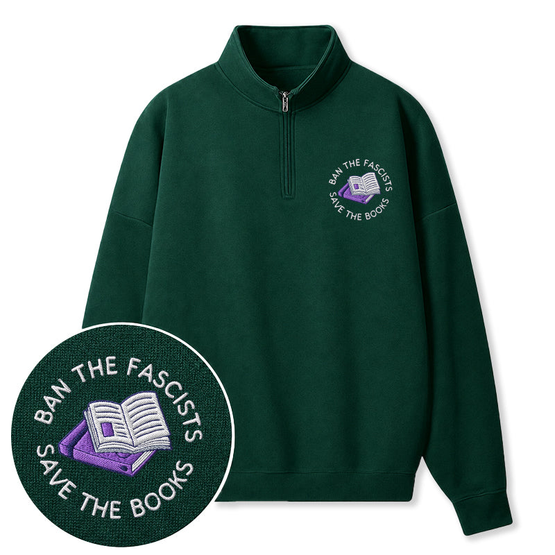 Embroidered Ban The Fascists Save The Books Classic Quarter Zip Sweatshirt