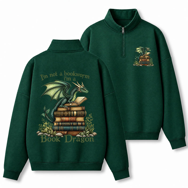 I'm Not A Book Worm I'm A Book Dragon Classic Quarter Zip Sweatshirt