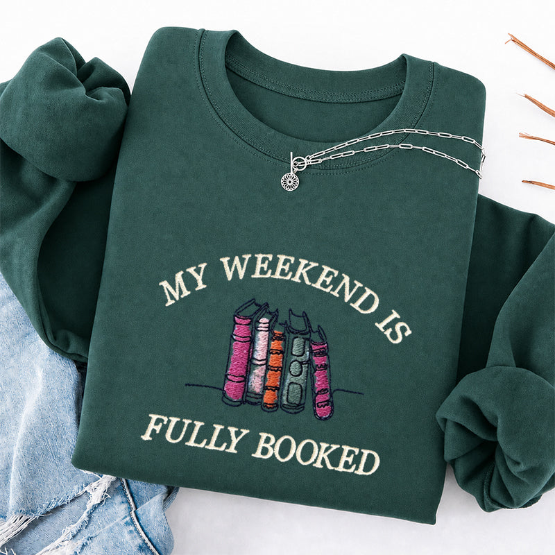 Embroidered My Weekend Is Fully Booked Classic Crewneck Sweatshirt