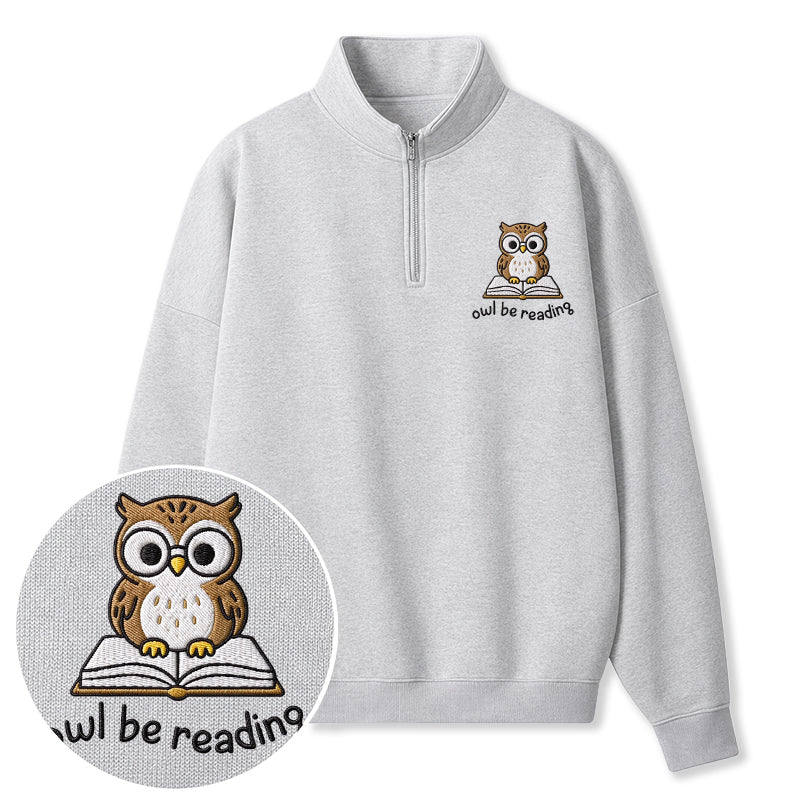 Embroidered Owl Be Reading Classic Quarter Zip Sweatshirt