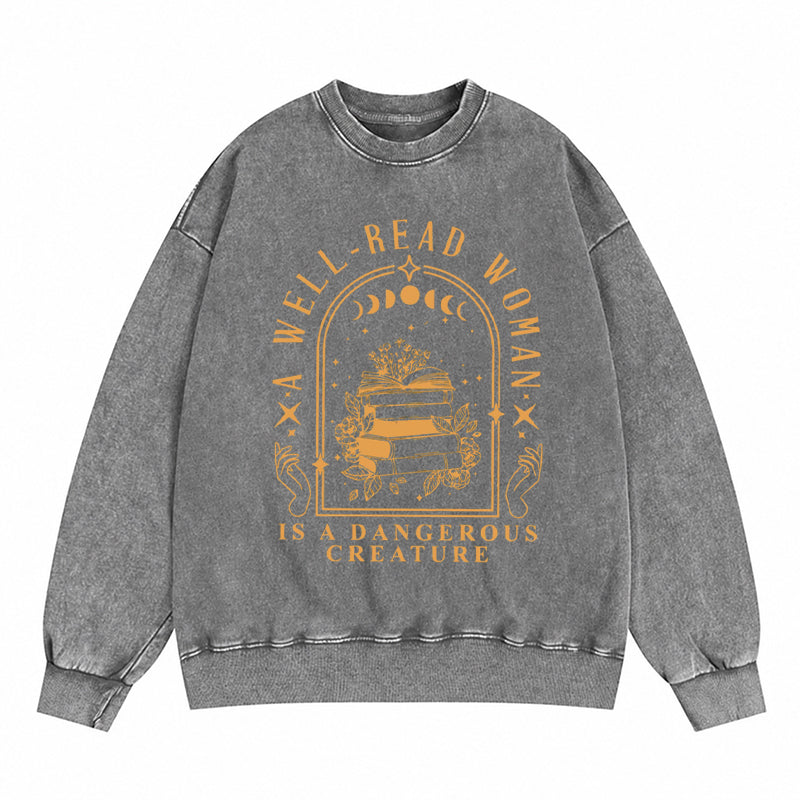 A Well Read Woman Is A Dangerous Creature Washed Crewneck Sweatshirt
