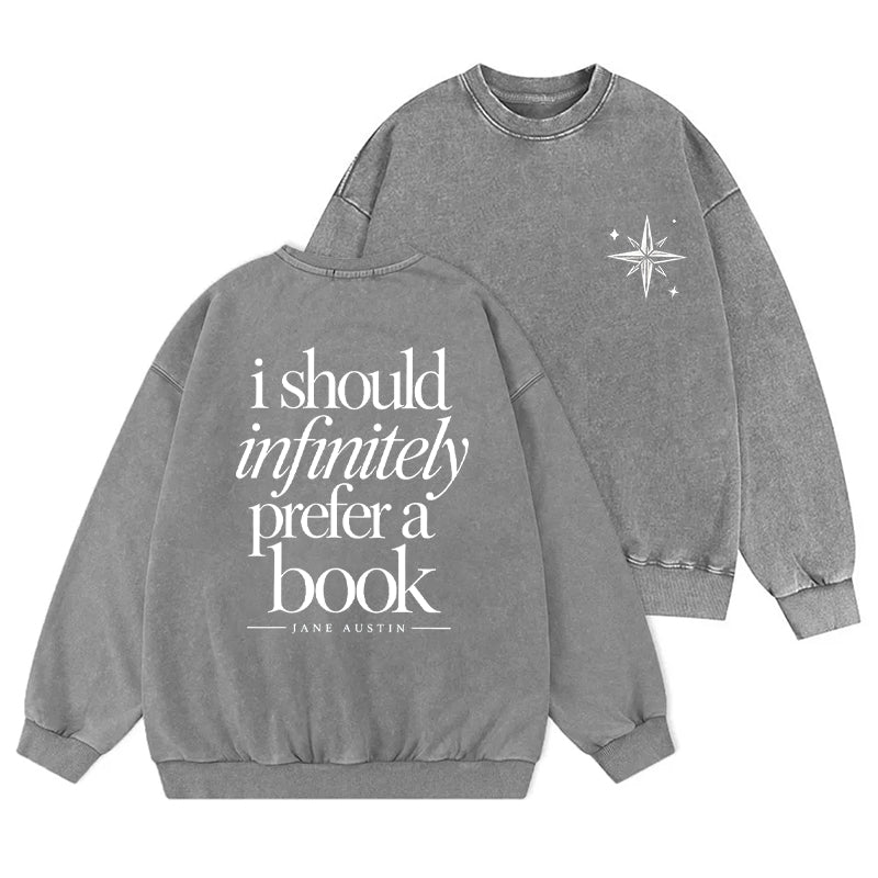 I Should Infinitely Prefer A Book Washed Crewneck Sweatshirt