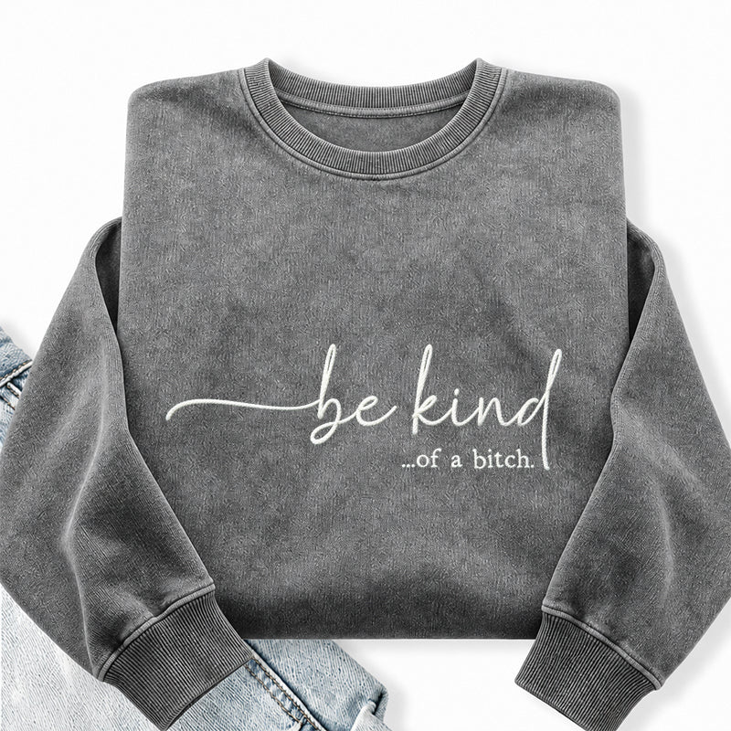 Embroidered Funny Be Kind Washed Crewneck Sweatshirt