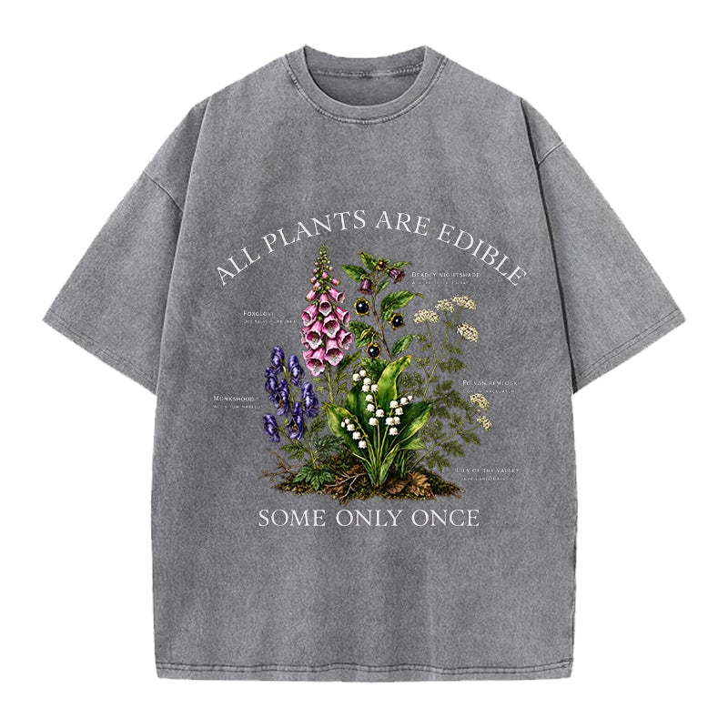 Dark Botanical All Plants Are Edible Some Only Once Washed Crew Neck T-Shirt