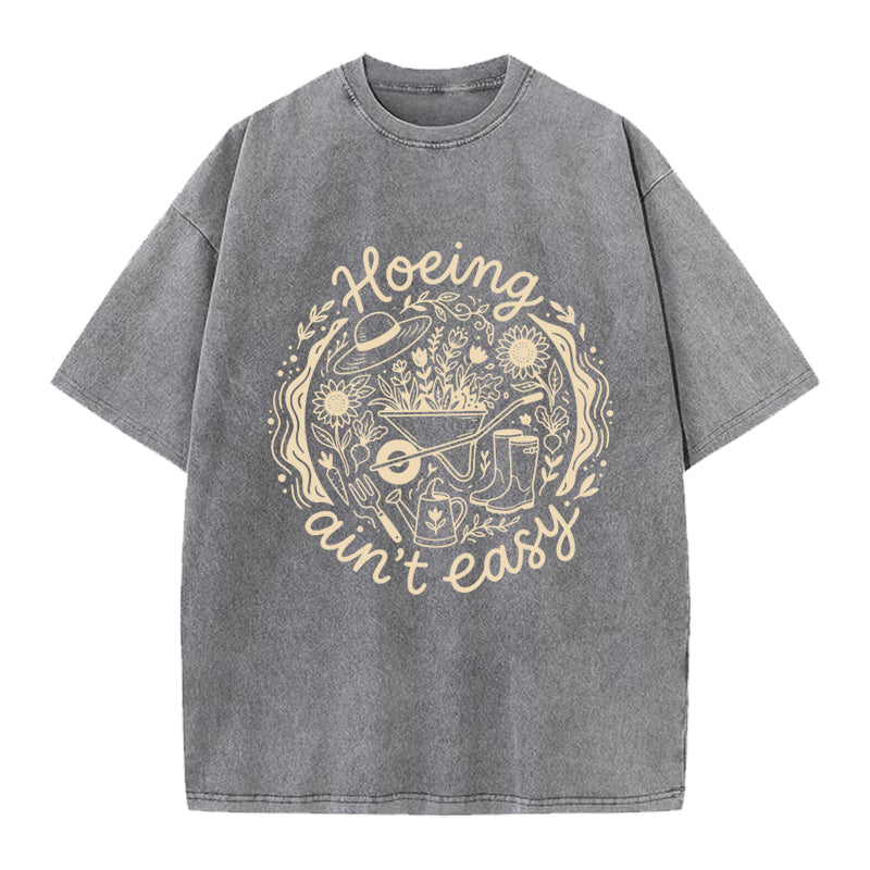 Hoeing Ain't Easy Washed Crew Neck T-Shirt