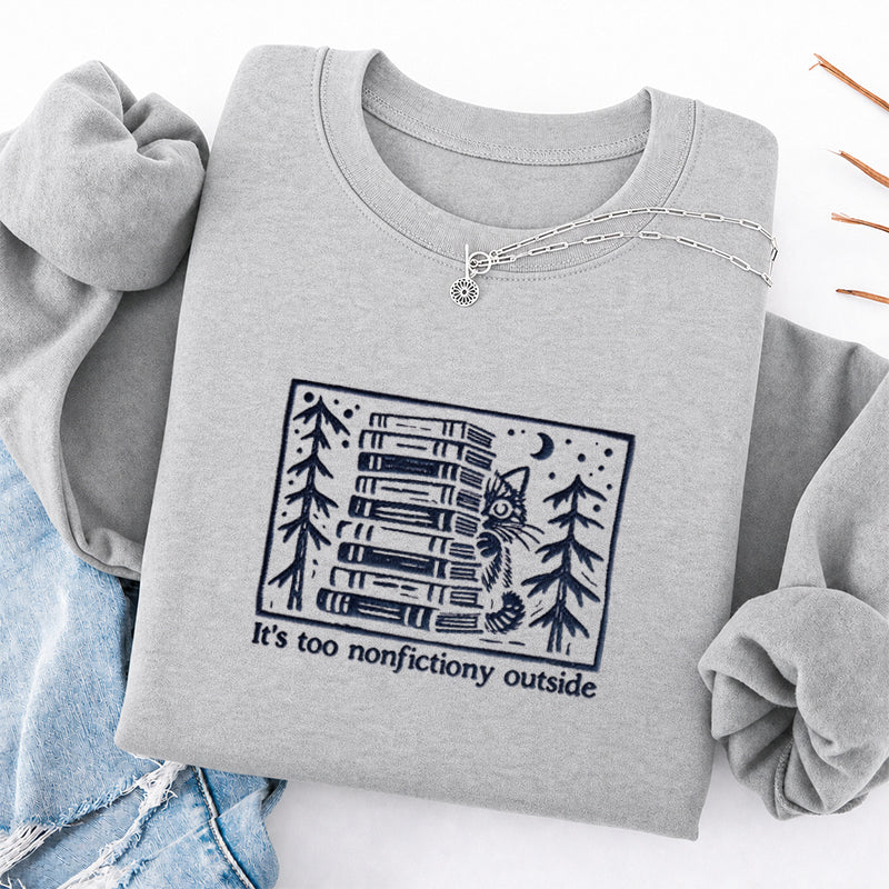 Embroidered Too Nonfictiony Outside Book Lover Classic Crewneck Sweatshirt