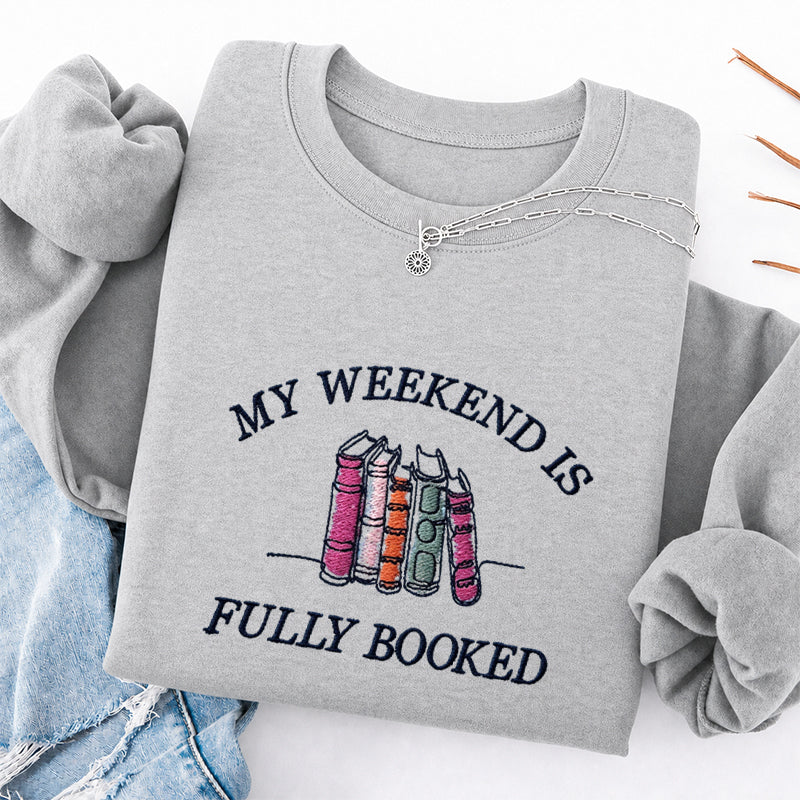 Embroidered My Weekend Is Fully Booked Classic Crewneck Sweatshirt