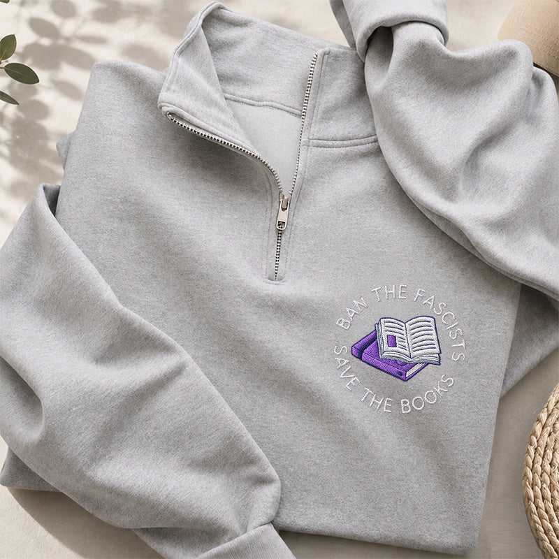 Embroidered Ban The Fascists Save The Books Classic Quarter Zip Sweatshirt