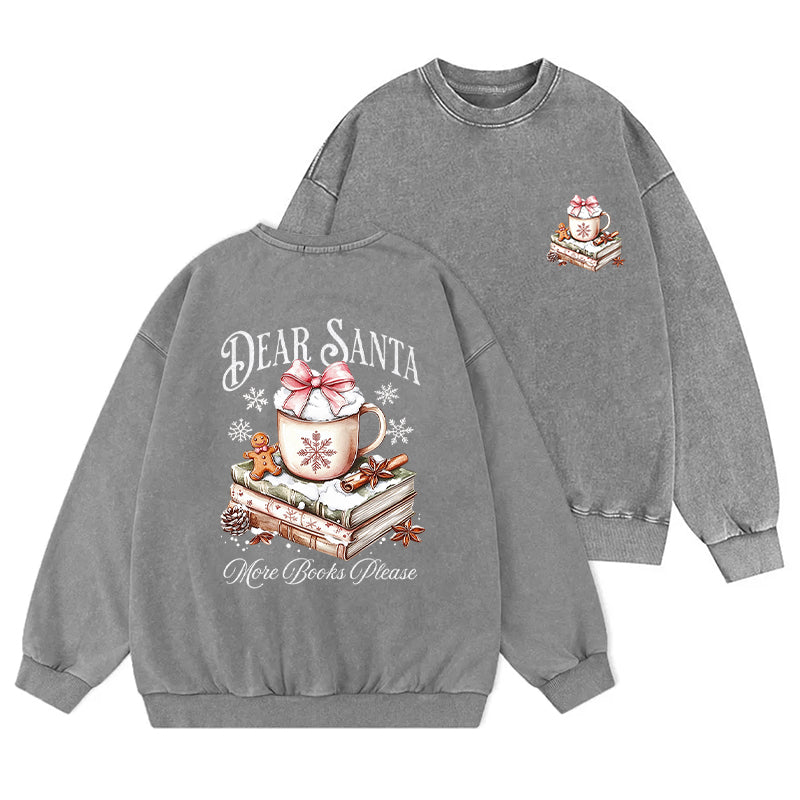 Dear Santa More Books Please Washed Crewneck Sweatshirt