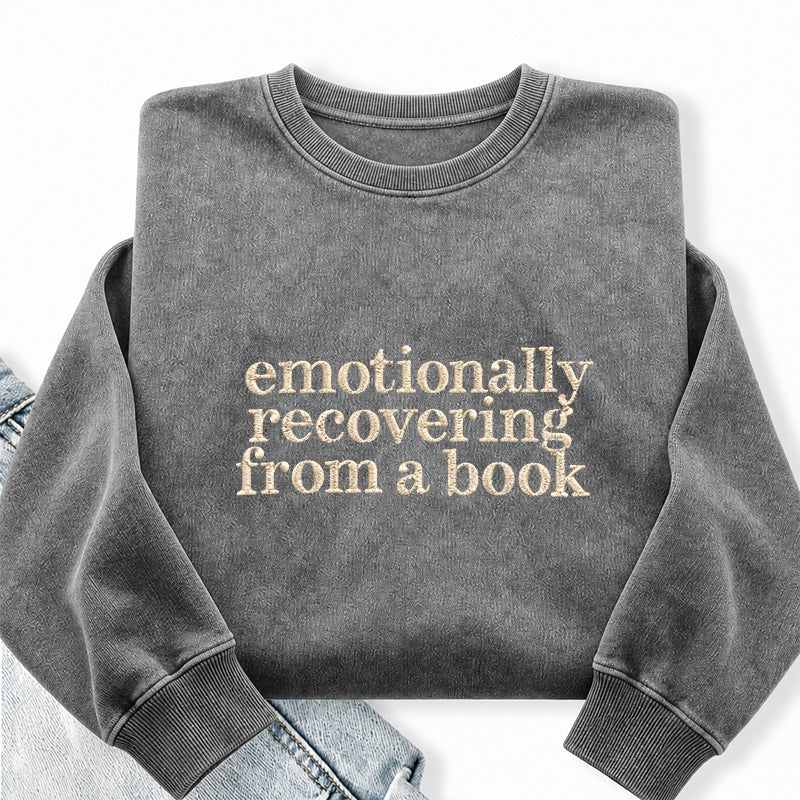 Embroidered Emotionaally Recovering From A Book Washed Crewneck Sweatshirt