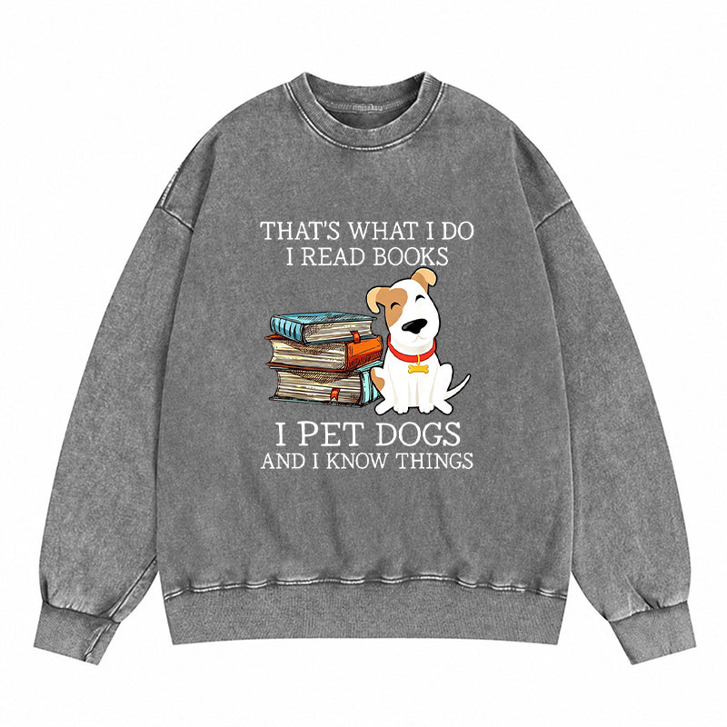 Read Books Pet Dogs Know Things Washed Crewneck Sweatshirt
