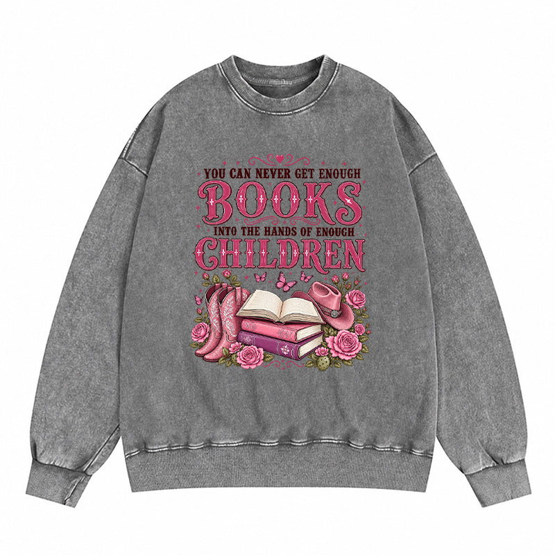 You Can Never Get Enough Books Washed Crewneck Sweatshirt