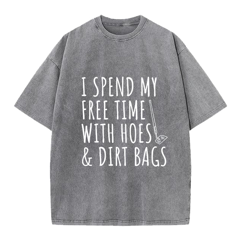 I Spend My Free Time with Hoes Washed Crew Neck T-Shirt