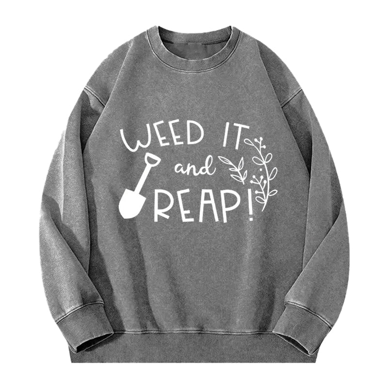 Weed It & Reap Garden Humor Washed Crewneck Sweatshirt