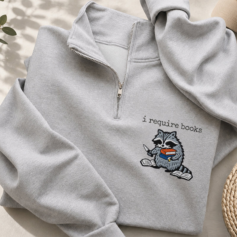 Embroidered I Require Books Raccoon Quarter Zip Sweatshirt