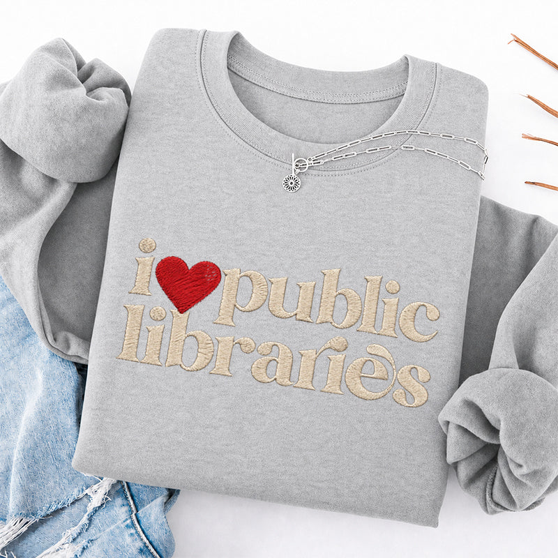 Embroidered I Love Public Libraries Classic Crewneck Sweatshirt