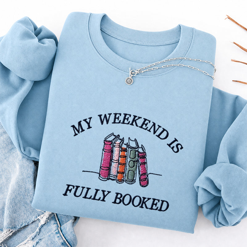 Embroidered My Weekend Is Fully Booked Classic Crewneck Sweatshirt