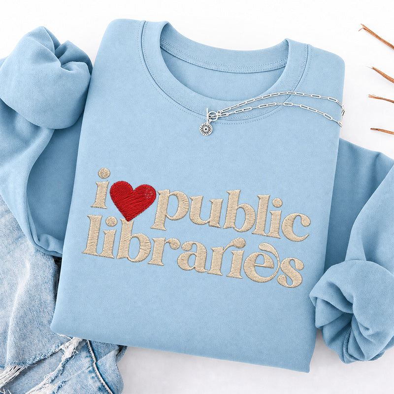 Embroidered I Love Public Libraries Classic Crewneck Sweatshirt