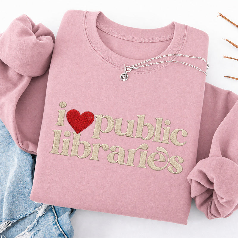 Embroidered I Love Public Libraries Classic Crewneck Sweatshirt