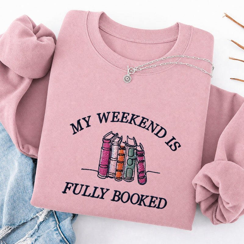 Embroidered My Weekend Is Fully Booked Classic Crewneck Sweatshirt