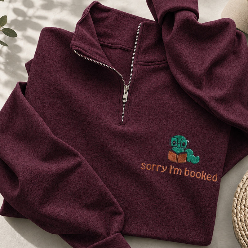 Embroidered Sorry I'm Booked Classic Quarter Zip Sweatshirt
