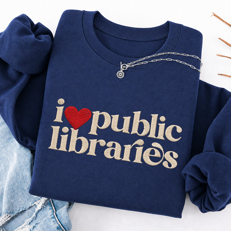 Embroidered I Love Public Libraries Classic Crewneck Sweatshirt