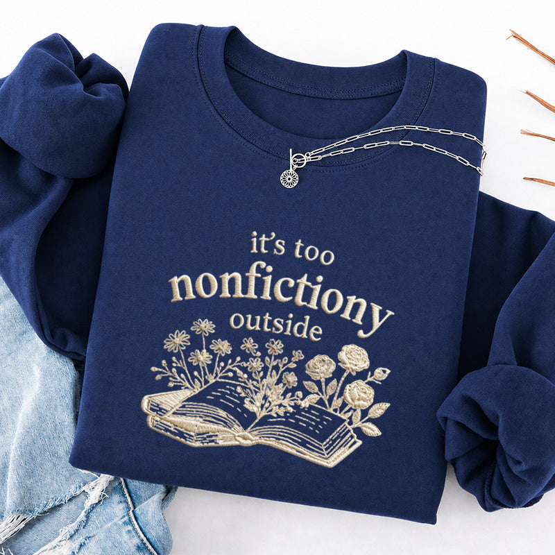 Embroidered Floral Too Nonfictiony Outside Classic Crewneck Sweatshirt