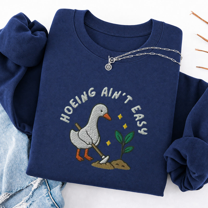 Embroidered Hoeing Ain't Easy Classic Crewneck Sweatshirt