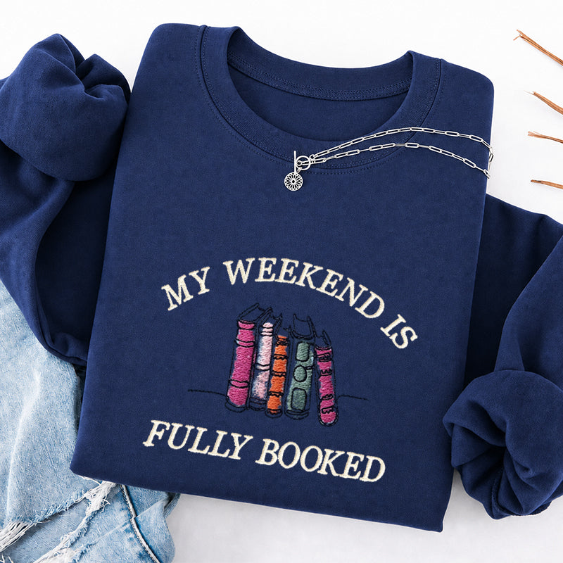Embroidered My Weekend Is Fully Booked Classic Crewneck Sweatshirt