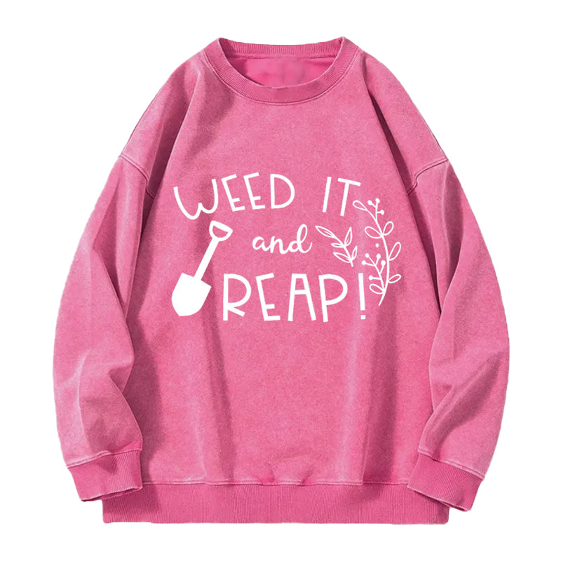 Weed It & Reap Garden Humor Washed Crewneck Sweatshirt