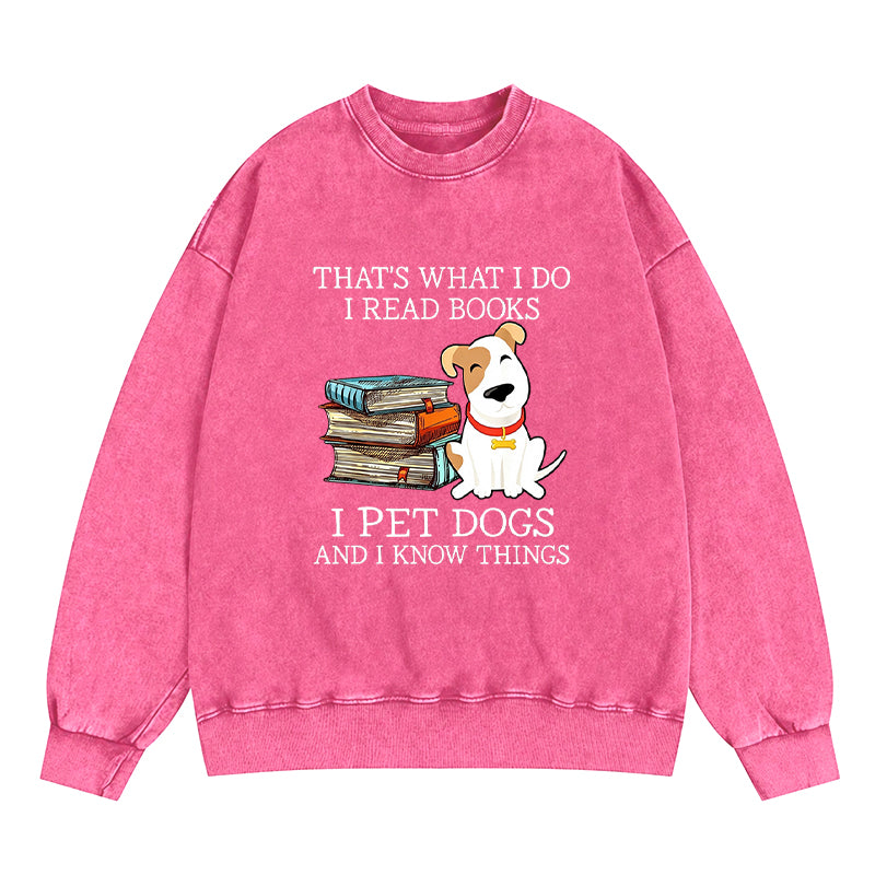 Read Books Pet Dogs Know Things Washed Crewneck Sweatshirt