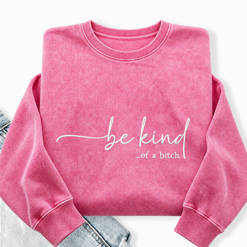 Embroidered Funny Be Kind Washed Crewneck Sweatshirt
