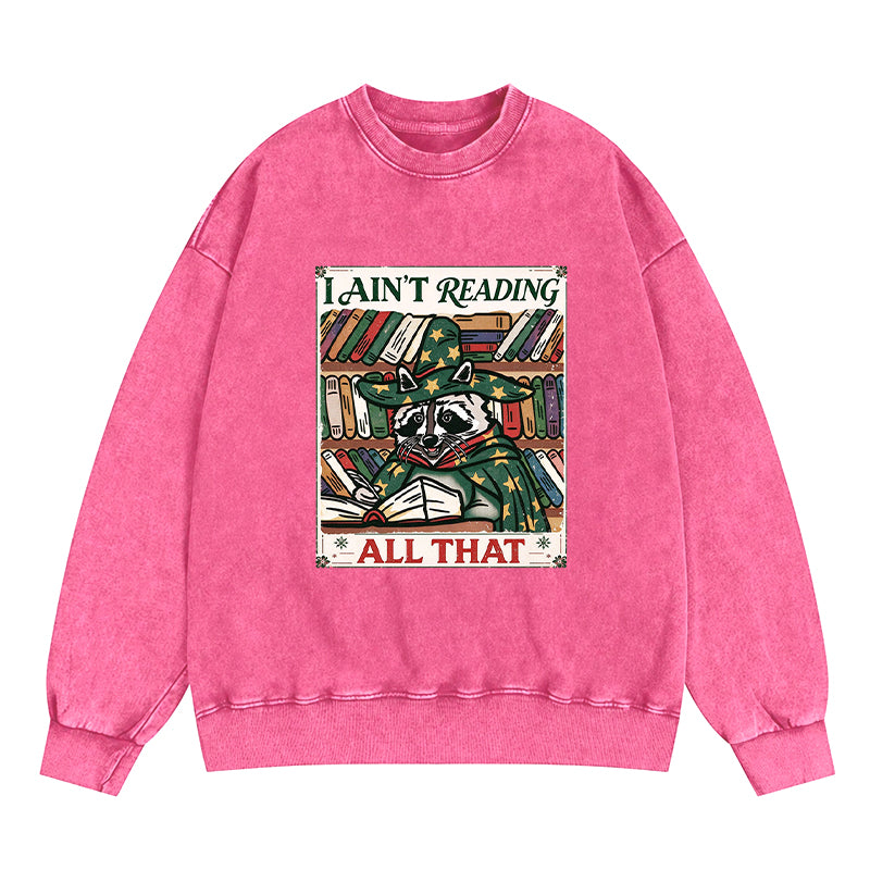 I ain’t reading all that Raccoon Washed Crewneck Sweatshirt