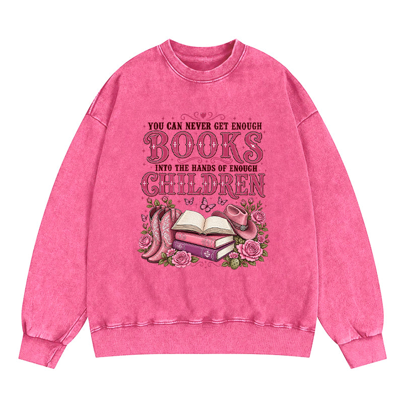 You Can Never Get Enough Books Washed Crewneck Sweatshirt