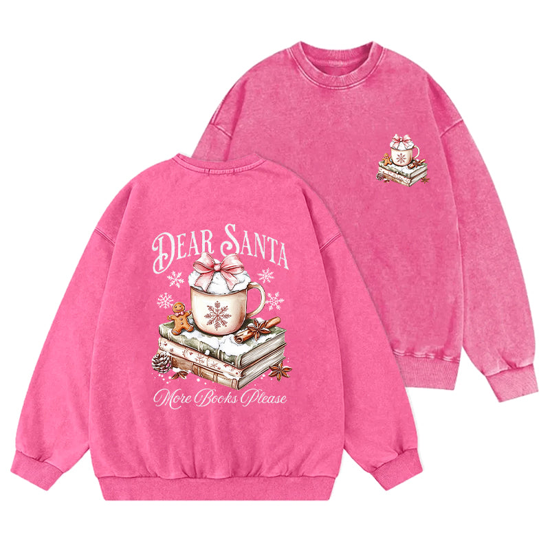 Dear Santa More Books Please Washed Crewneck Sweatshirt