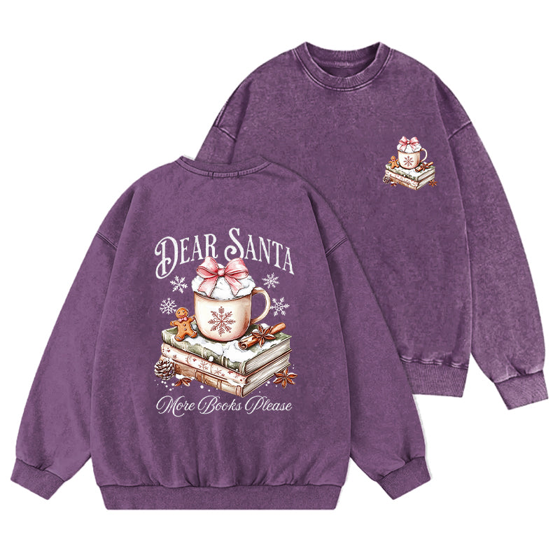 Dear Santa More Books Please Washed Crewneck Sweatshirt