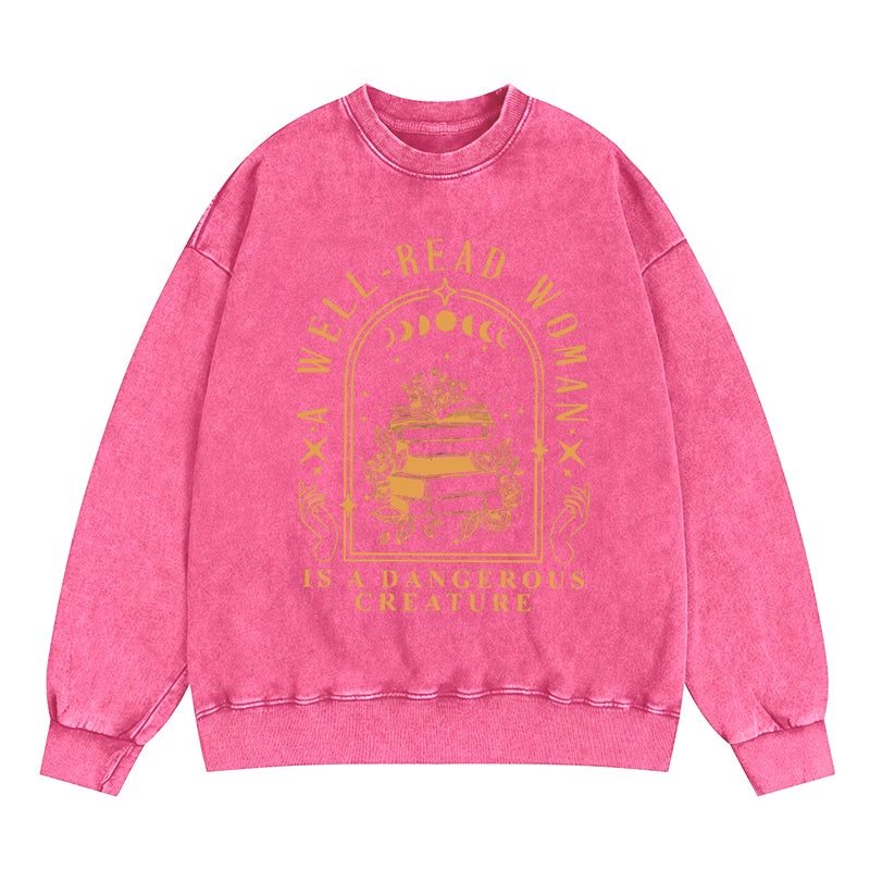 A Well Read Woman Is A Dangerous Creature Washed Crewneck Sweatshirt