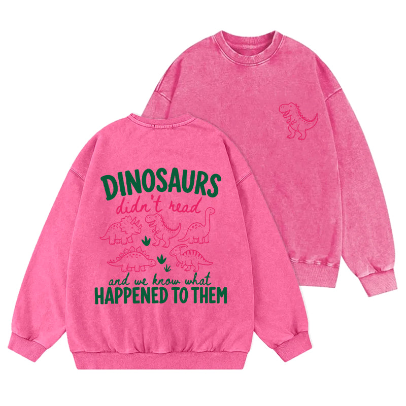 Funny Dinosaur Didn't Read Washed Crewneck Sweatshirt
