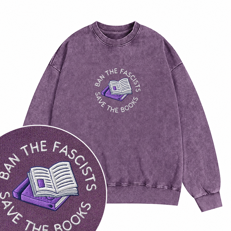 Embroidered Ban The Fascists Save The Books Washed Crewneck Sweatshirt