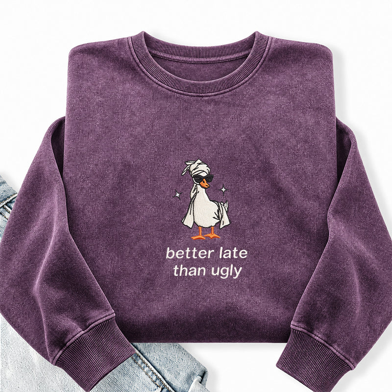 Embroidered Better Late Than Ugly Washed Crewneck Sweatshirt