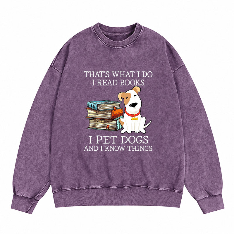 Read Books Pet Dogs Know Things Washed Crewneck Sweatshirt