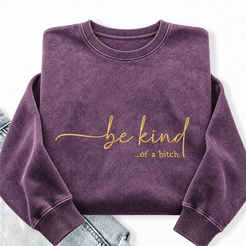 Embroidered Funny Be Kind Washed Crewneck Sweatshirt