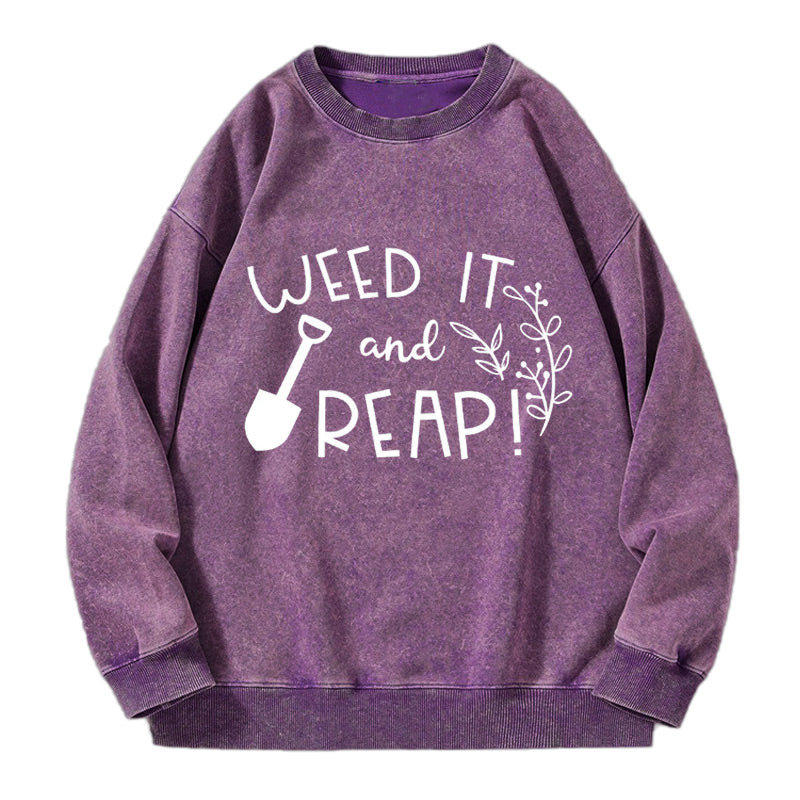 Weed It & Reap Garden Humor Washed Crewneck Sweatshirt
