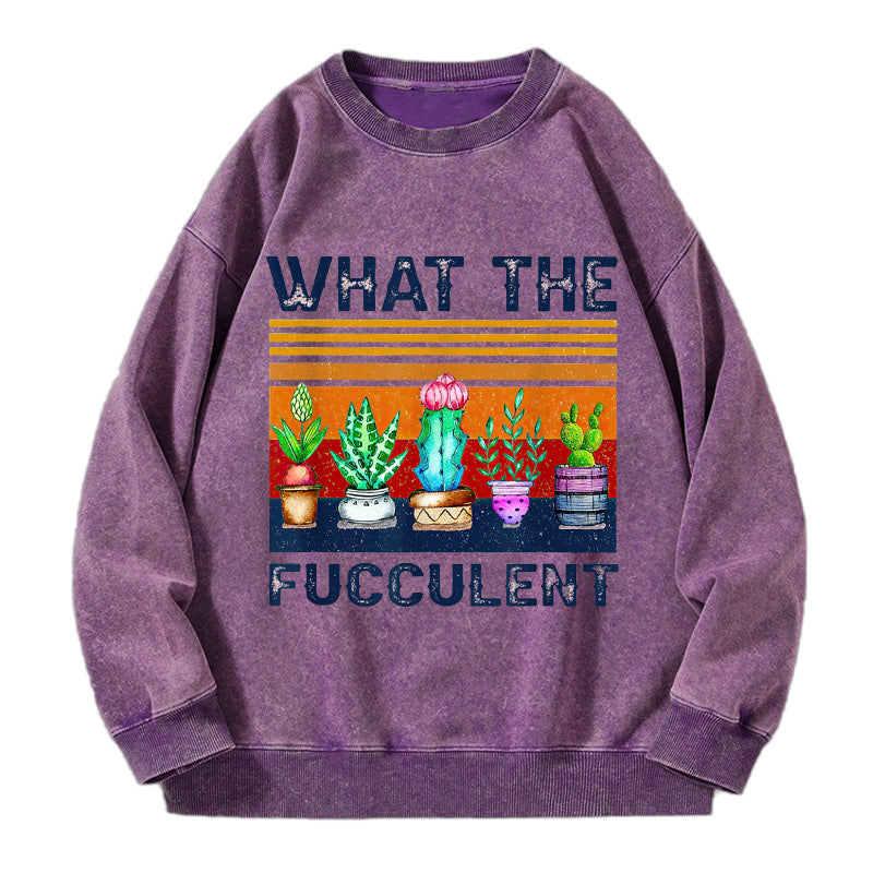 What the Fucculent Funny Washed Crewneck Sweatshirt