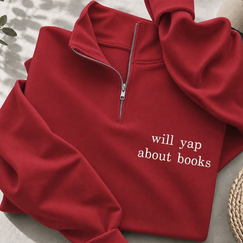 Embroidered Will Yap About Books Classic Quarter Zip Sweatshirt