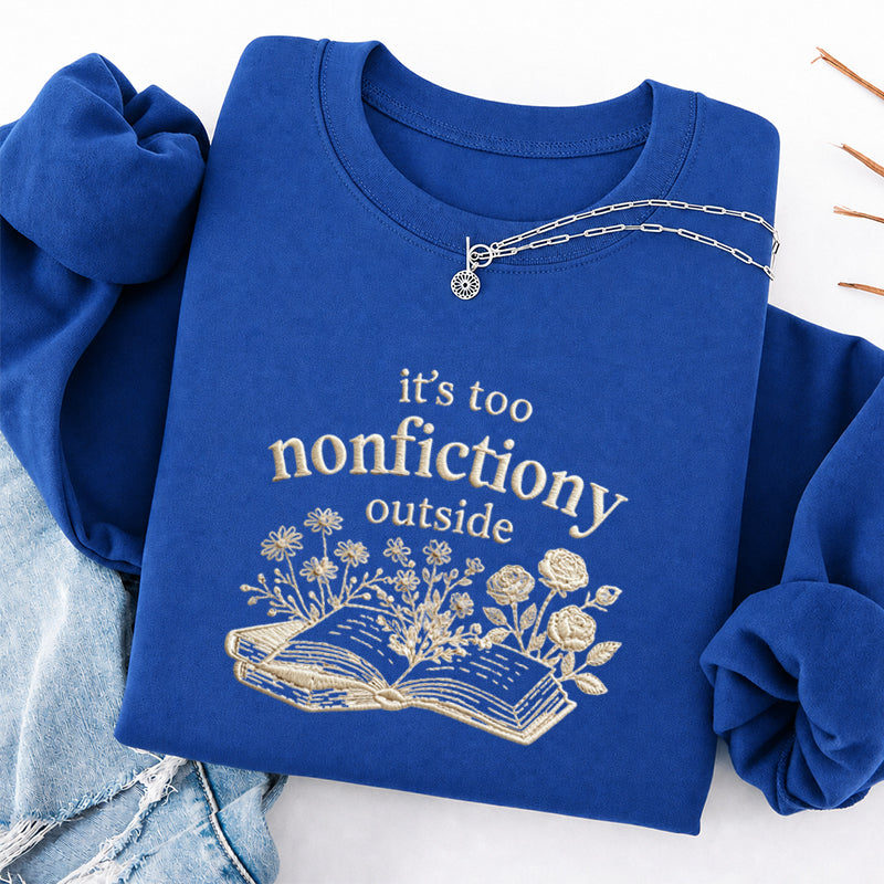Embroidered Floral Too Nonfictiony Outside Classic Crewneck Sweatshirt